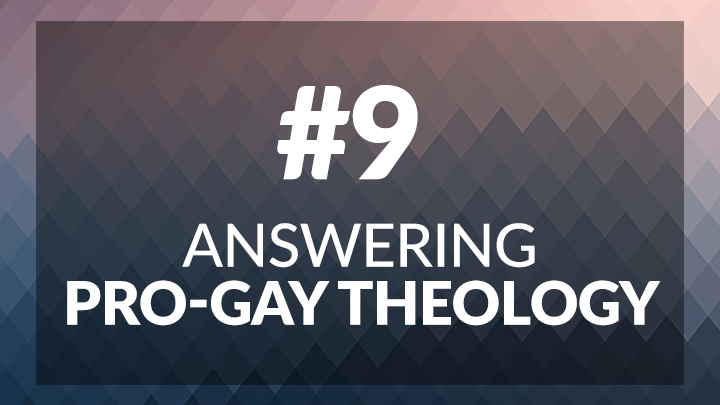 9. Answering Pro-Gay Theology