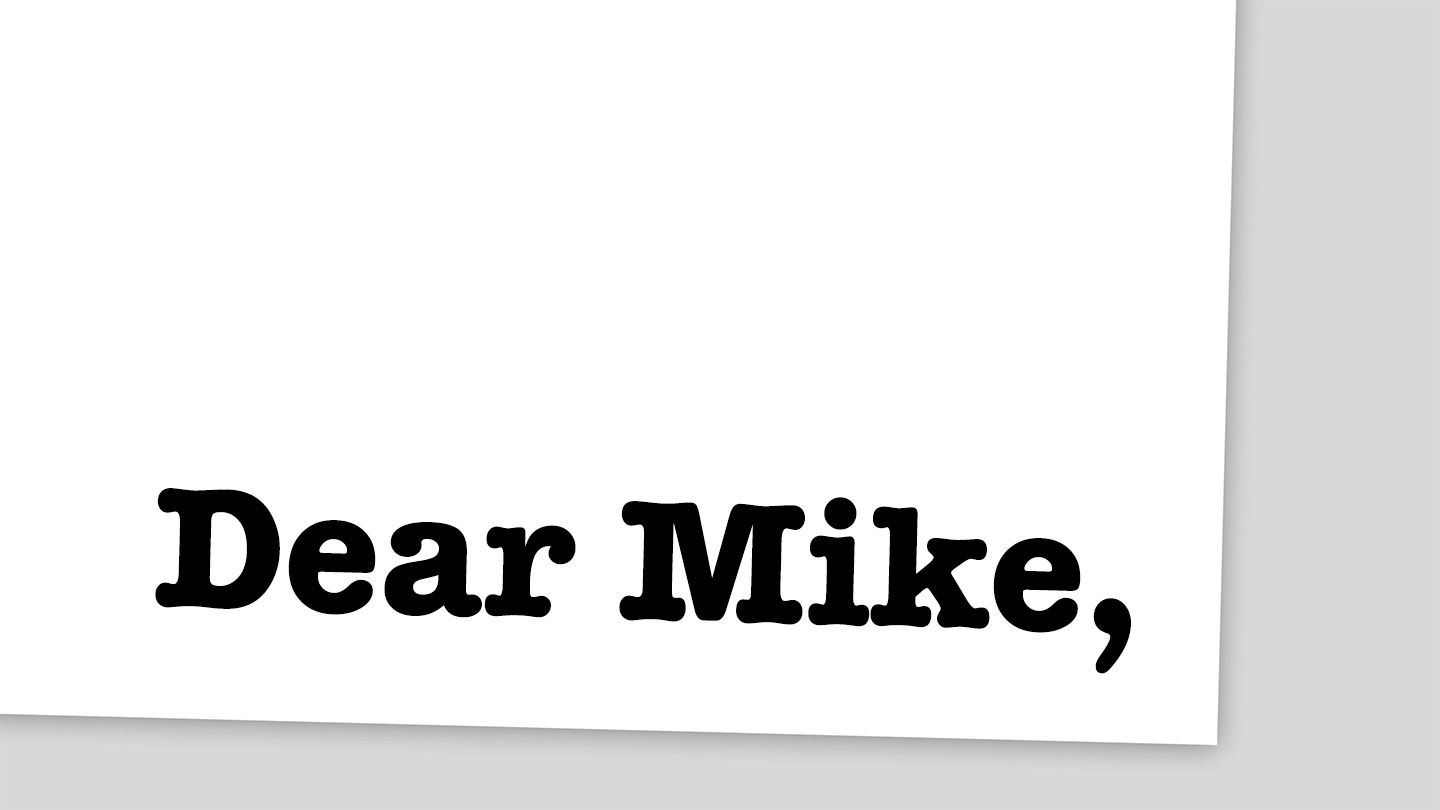 Dear Mike,