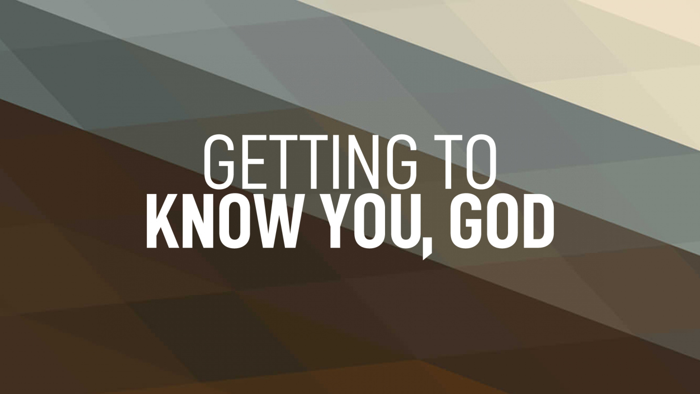 Getting to Know You, God