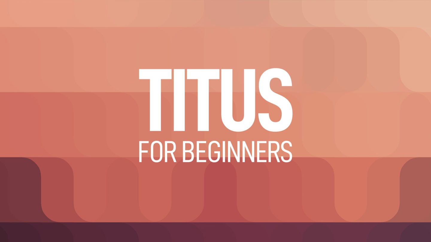 Titus for Beginners BibleTalk.tv