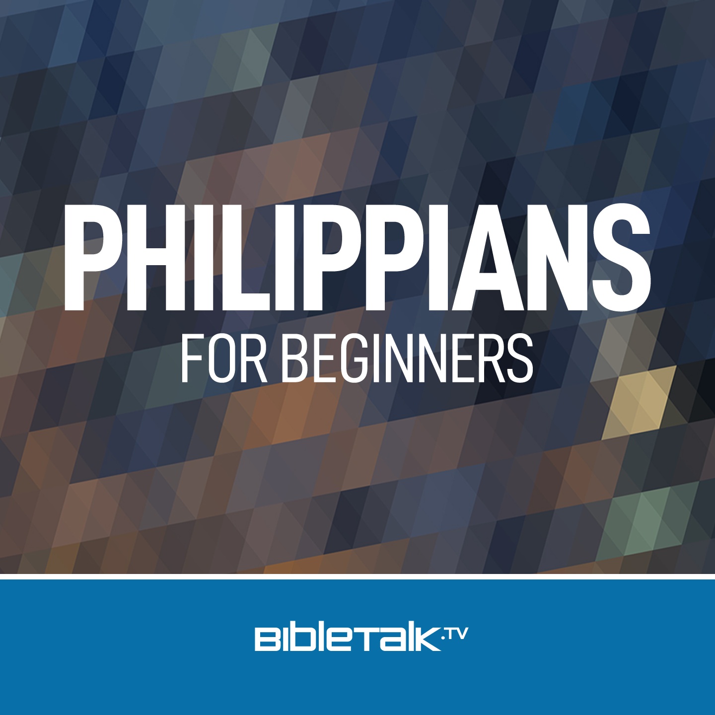 Philippians for Beginners — Bible Study with Mike Mazzalongo
