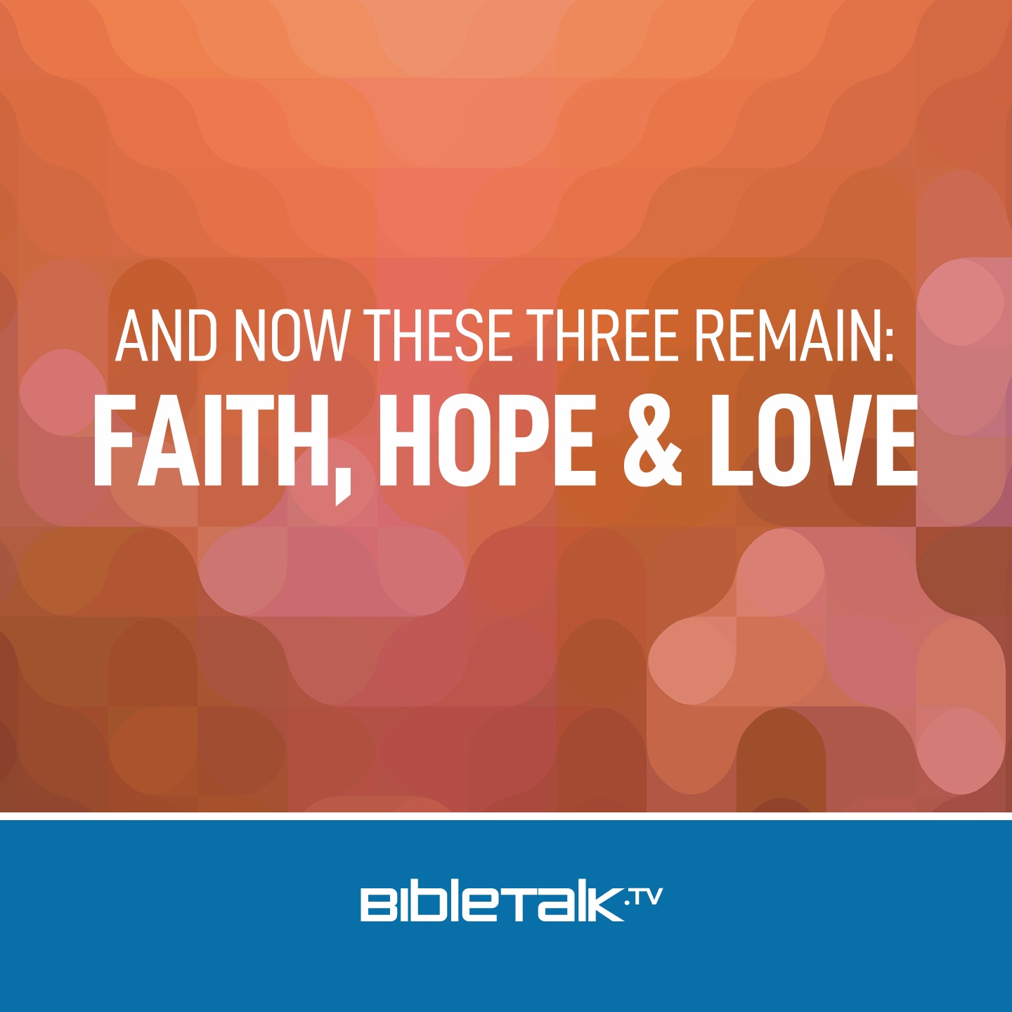 and-now-these-three-remain-faith-hope-and-love-with-mike-mazzalongo