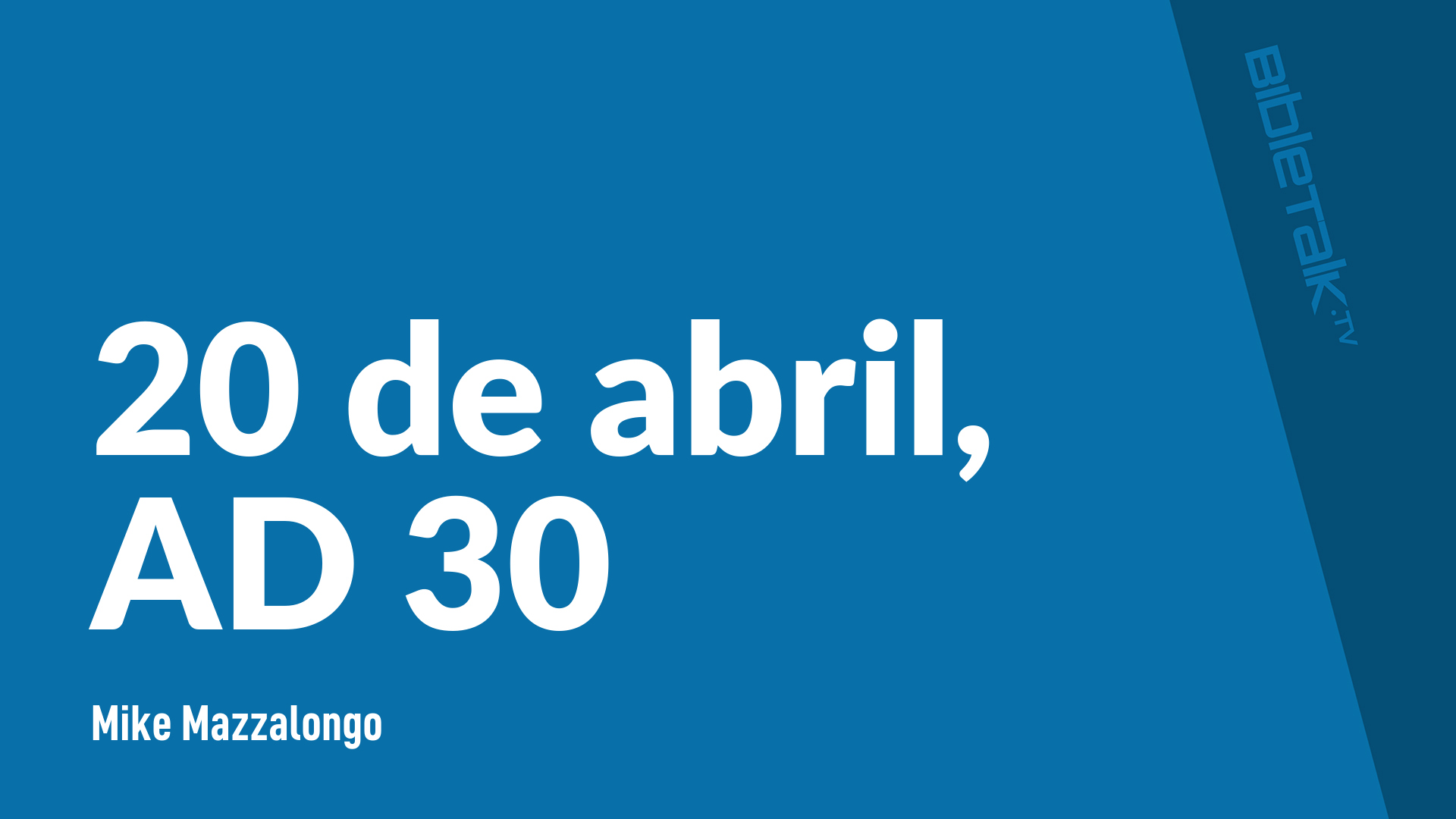 20 de abril, AD 30