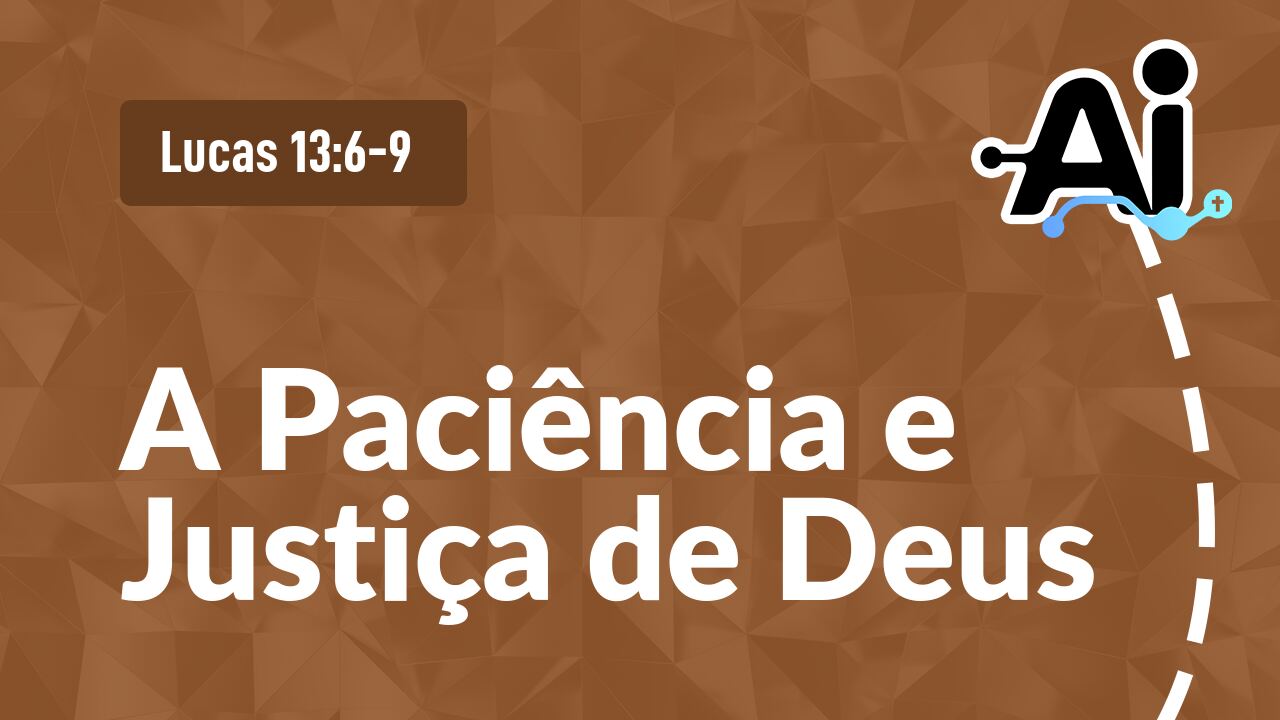 A Paciência e Justiça de Deus