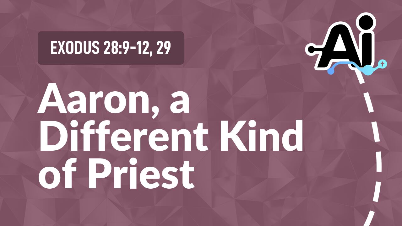 Aaron, a Different Kind of Priest