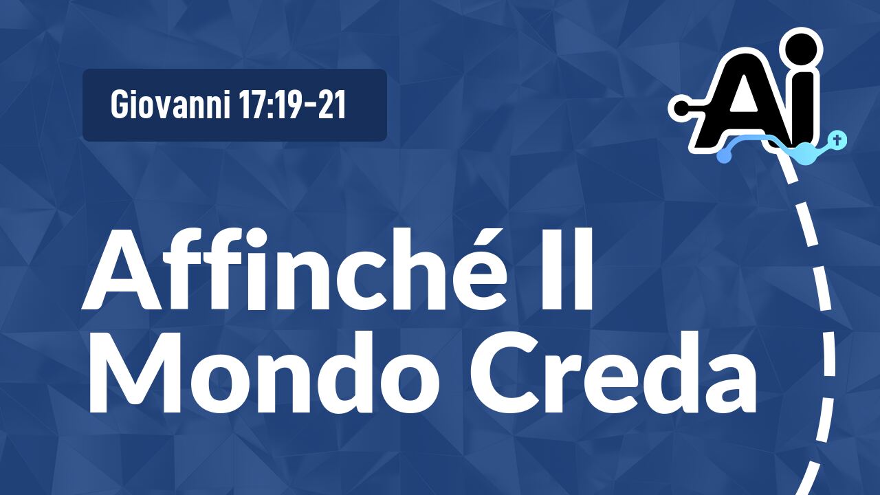 Affinché Il Mondo Creda