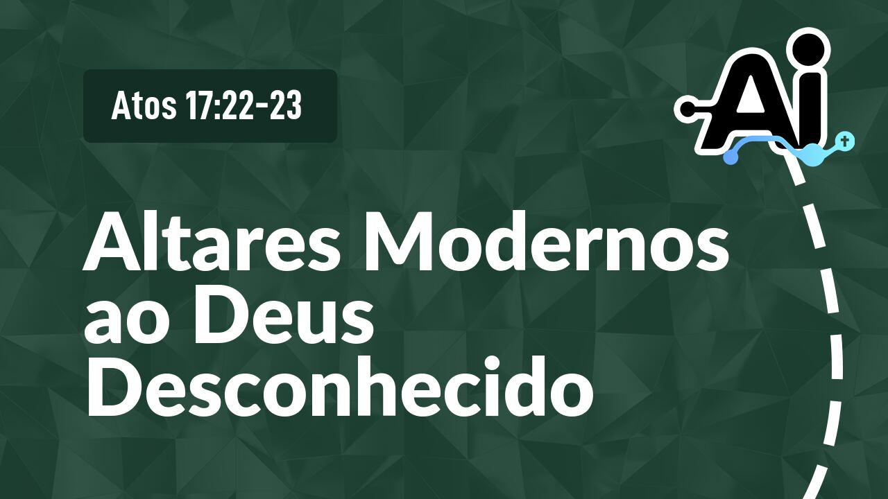 Altares Modernos ao Deus Desconhecido