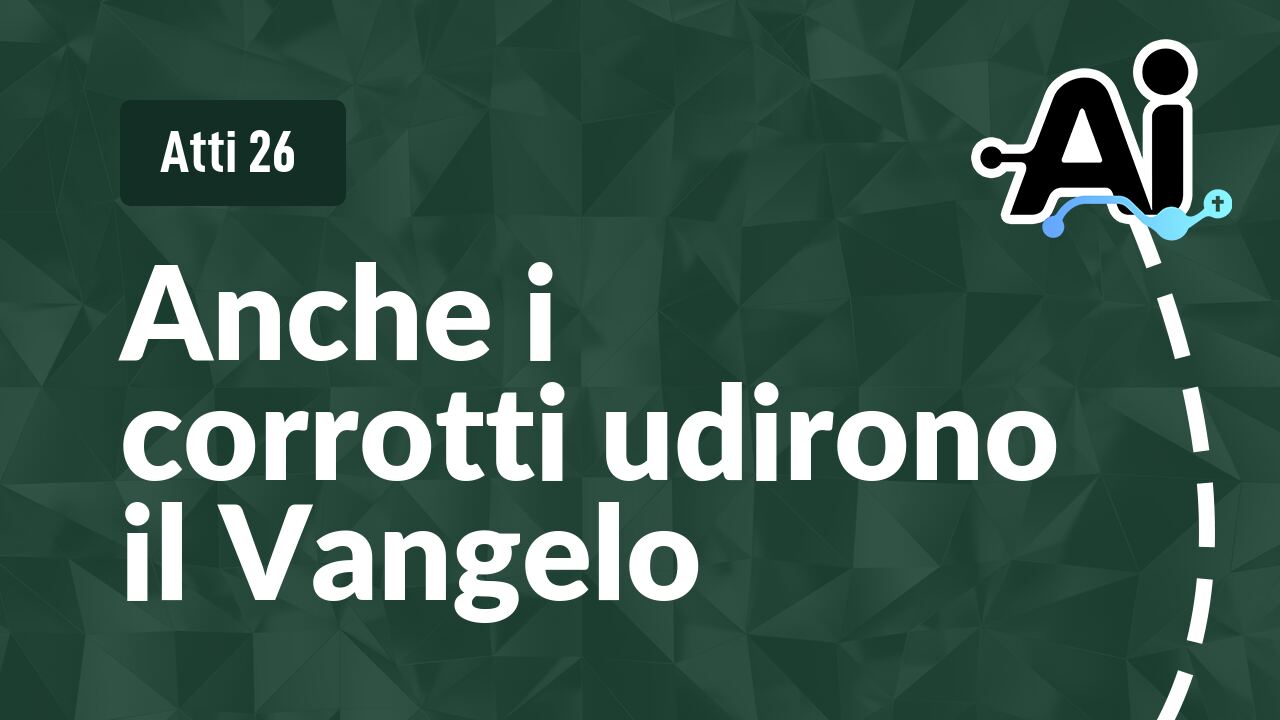 Anche i corrotti udirono il Vangelo