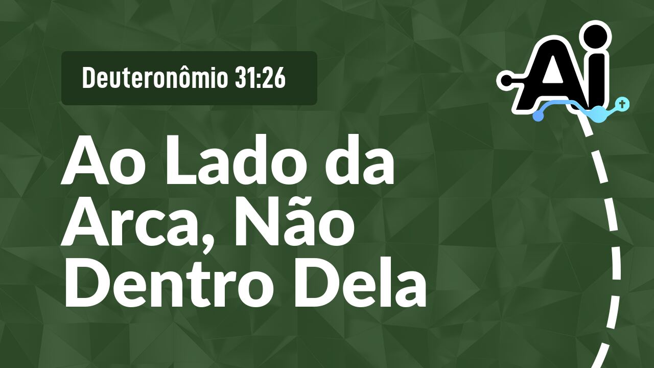 Ao Lado da Arca, Não Dentro Dela