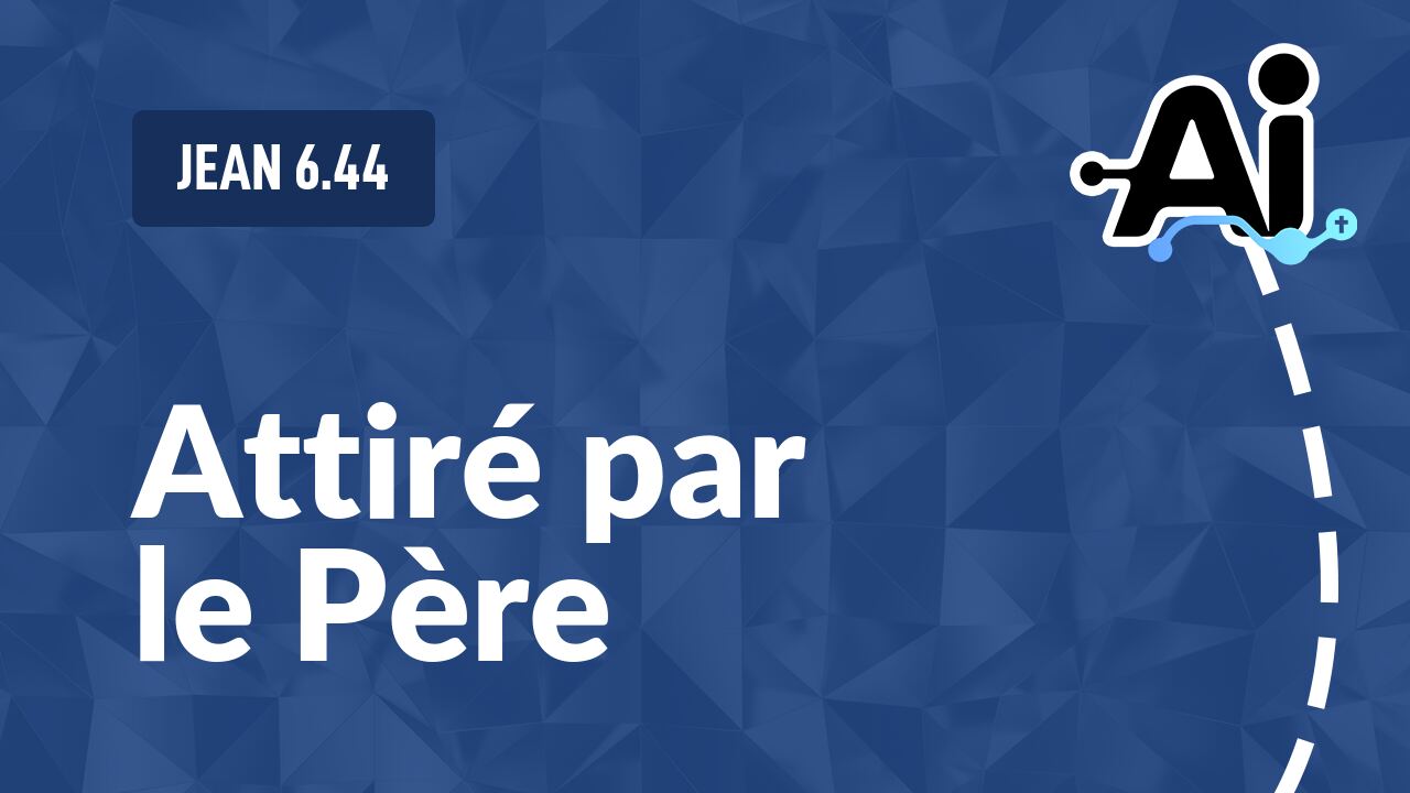 Attiré par le Père
