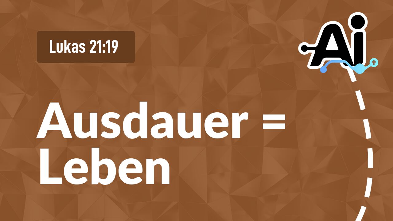Ausdauer = Leben
