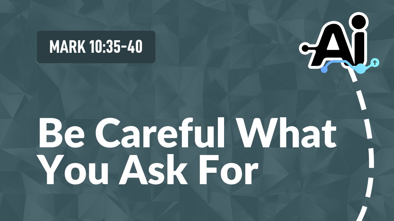 Be Careful What You Ask For