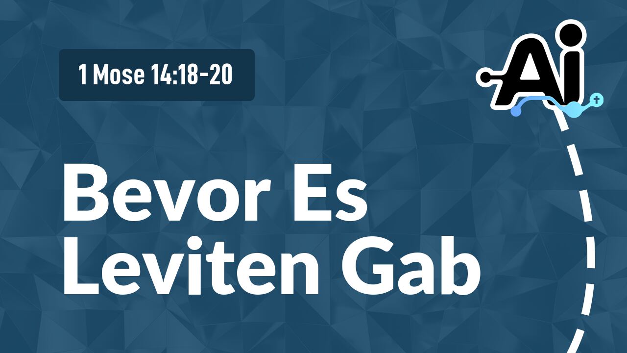 Bevor Es Leviten Gab