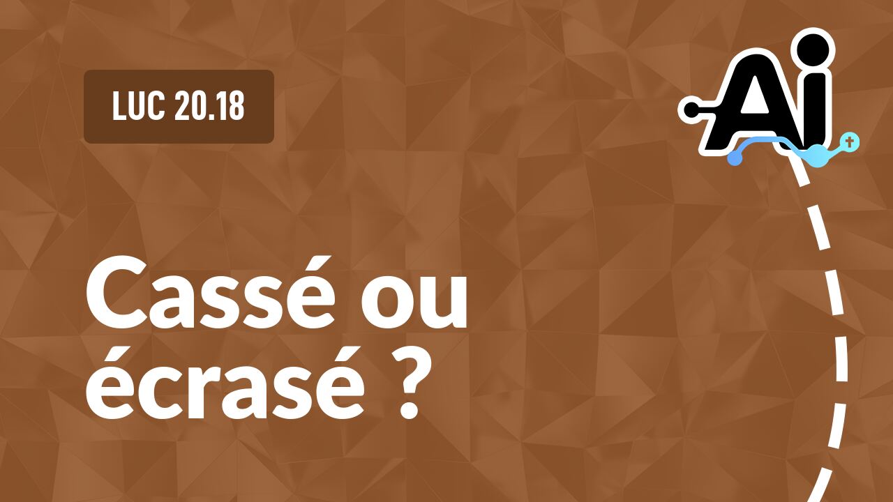 Cassé ou écrasé ?