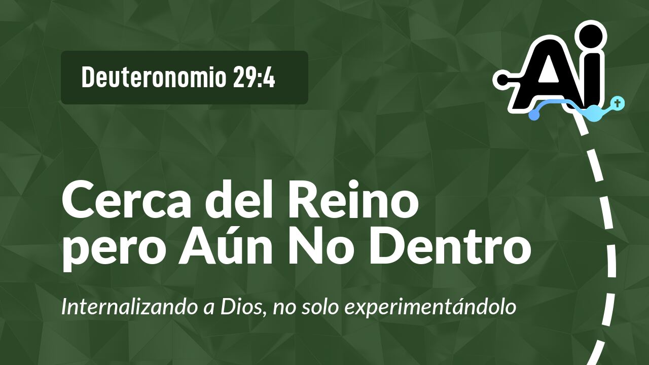 Cerca del Reino pero Aún No Dentro