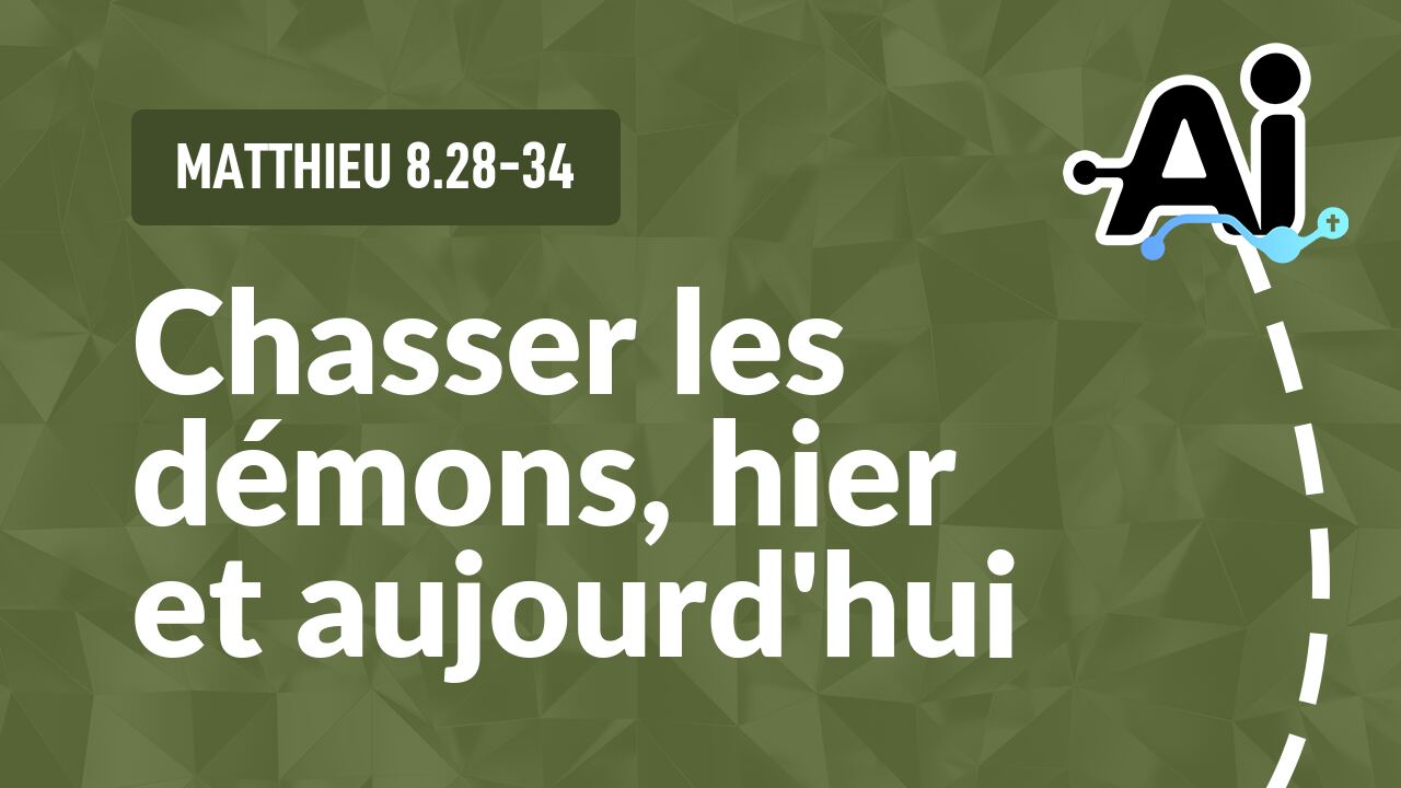 Chasser les démons, hier et aujourd'hui
