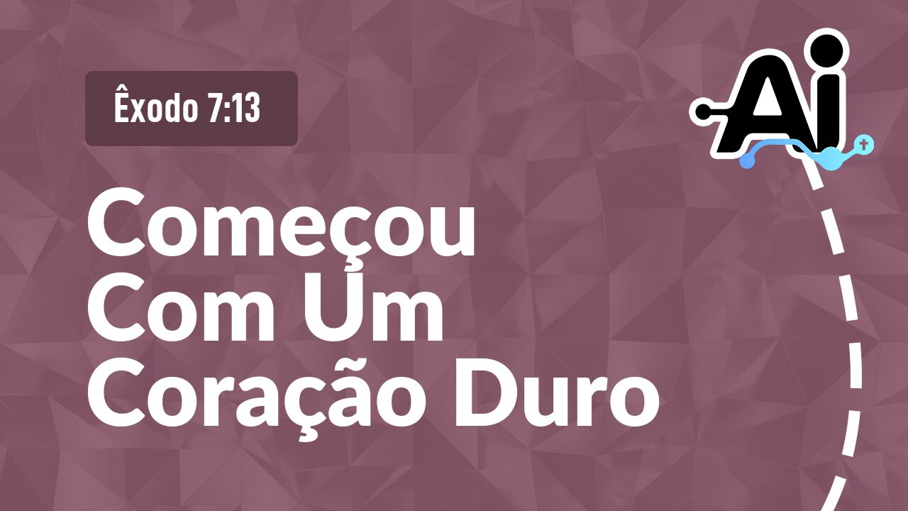Começou Com Um Coração Duro