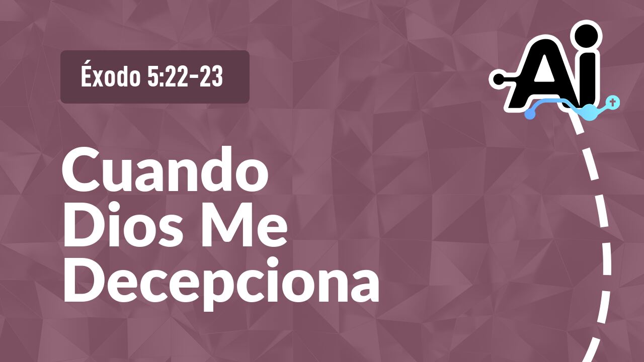 Cuando Dios Me Decepciona