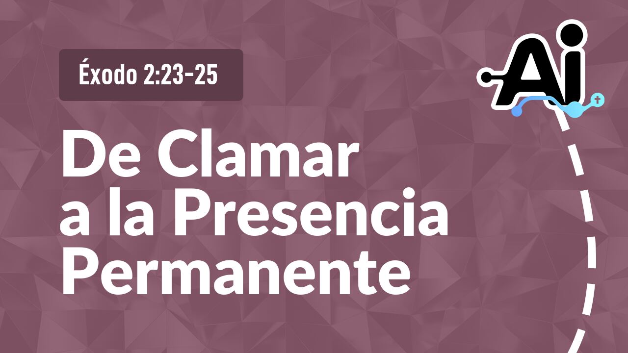 De Clamar a la Presencia Permanente