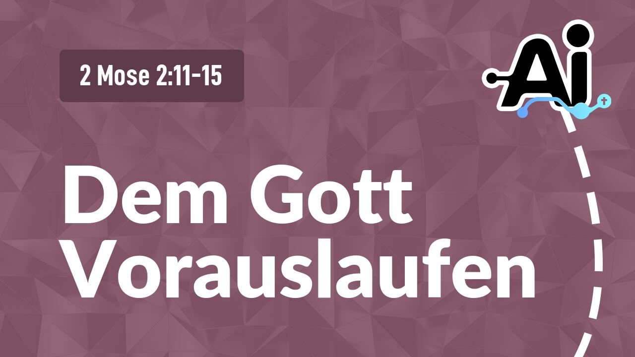 Dem Gott Vorauslaufen