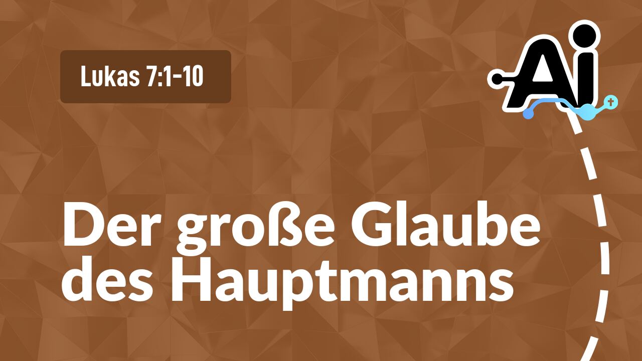 Der große Glaube des Hauptmanns