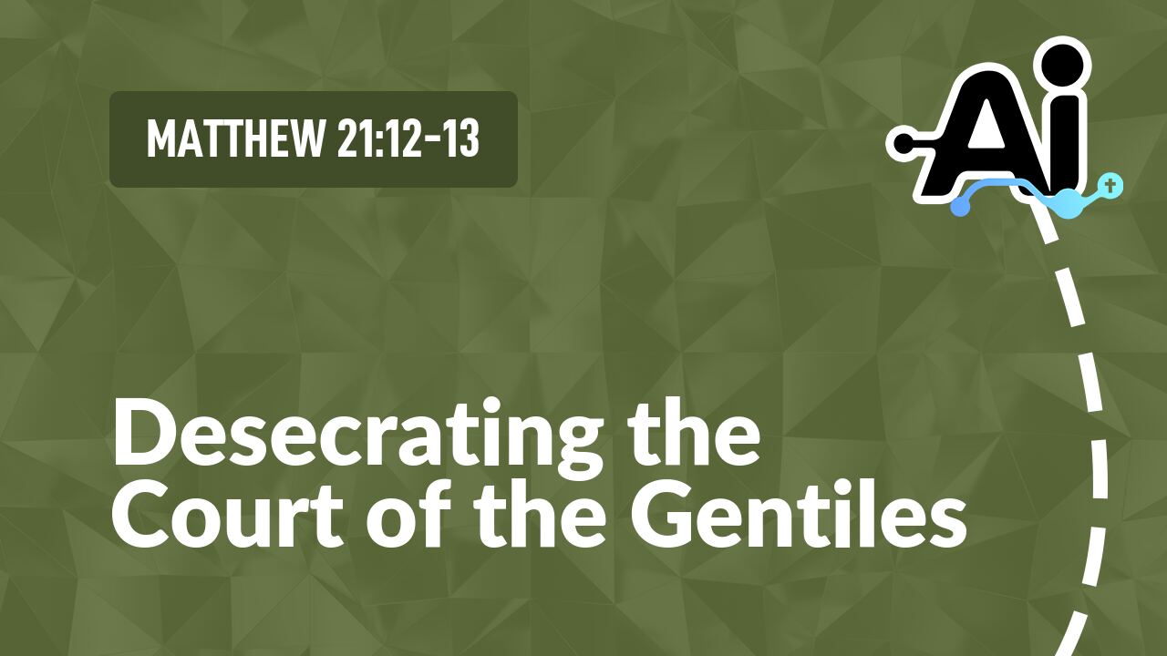 Desecrating the Court of the Gentiles