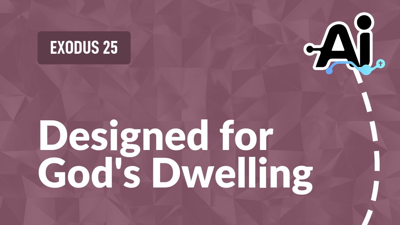 Designed for God's Dwelling