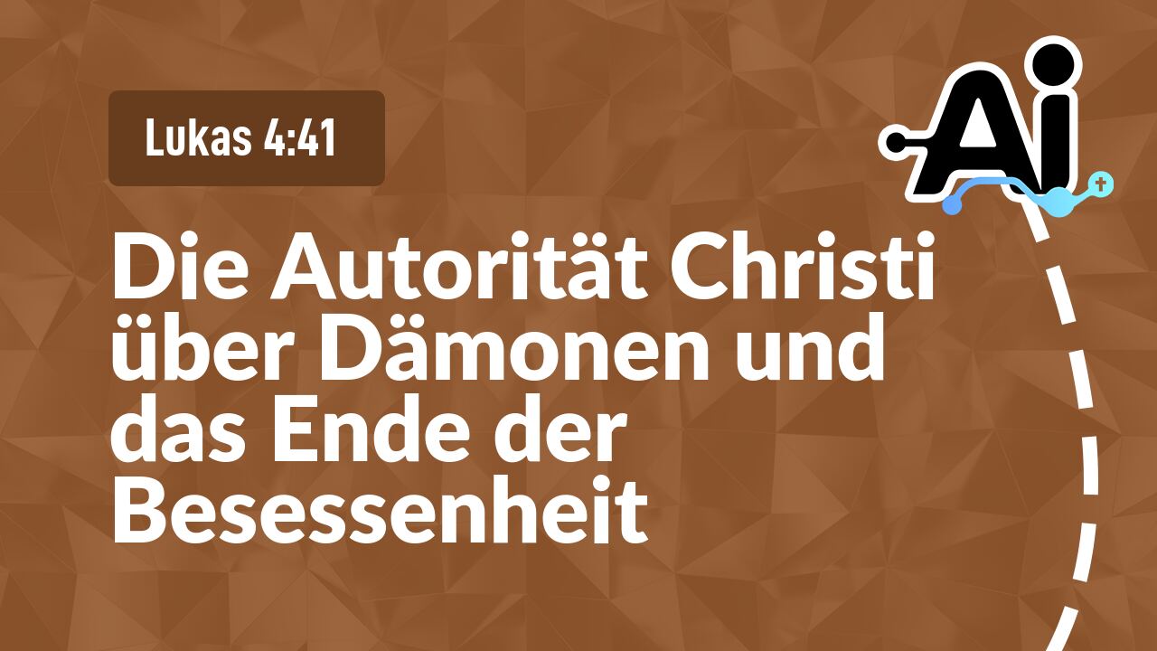 Die Autorität Christi über Dämonen und das Ende der Besessenheit