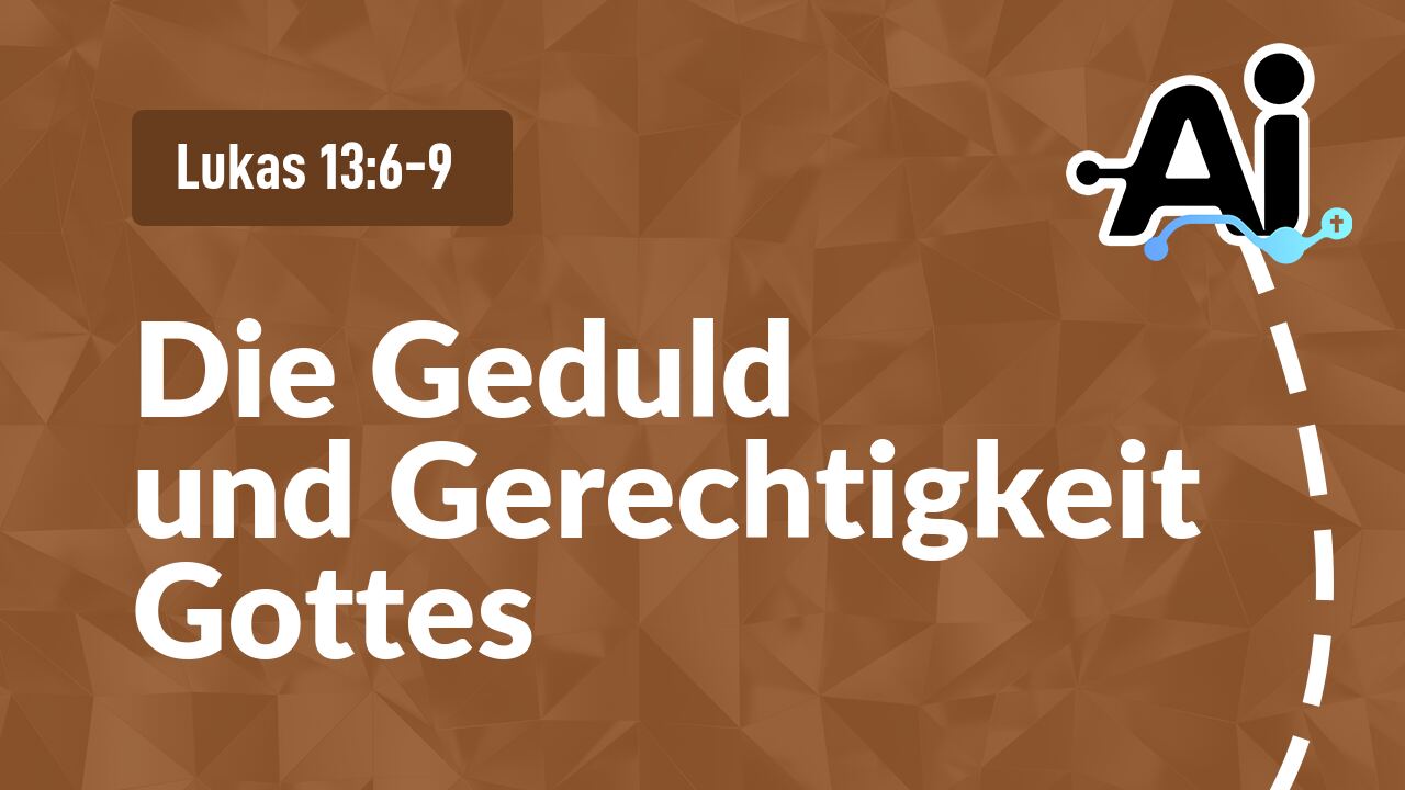 Die Geduld und Gerechtigkeit Gottes