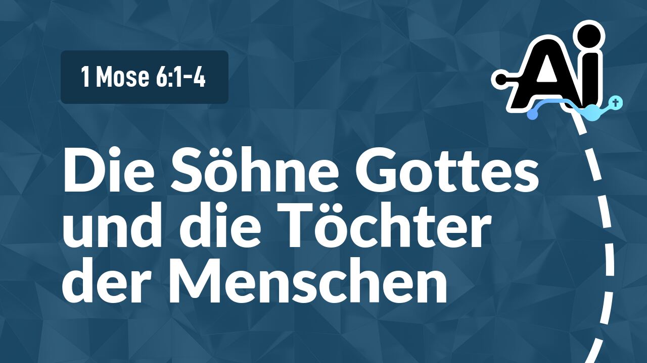 Die Söhne Gottes und die Töchter der Menschen
