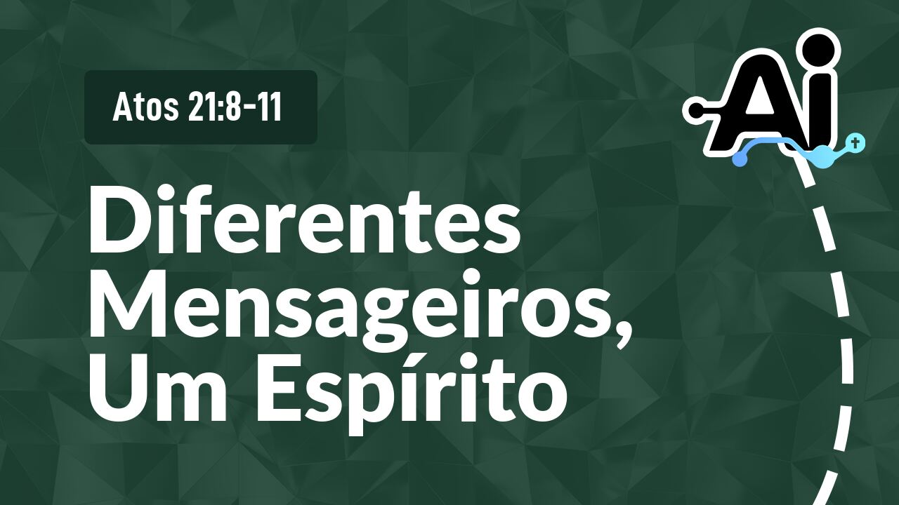 Diferentes Mensageiros, Um Espírito