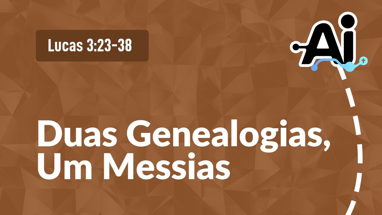 Duas Genealogias, Um Messias