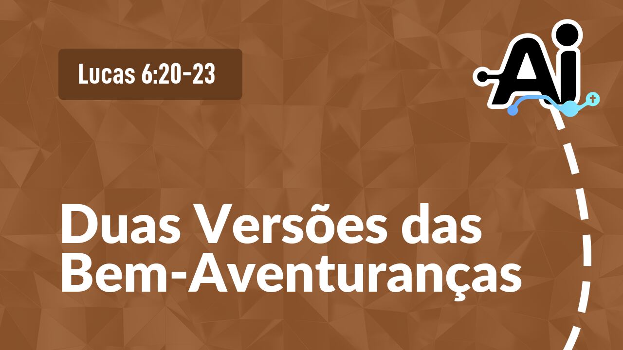 Duas Versões das Bem-Aventuranças
