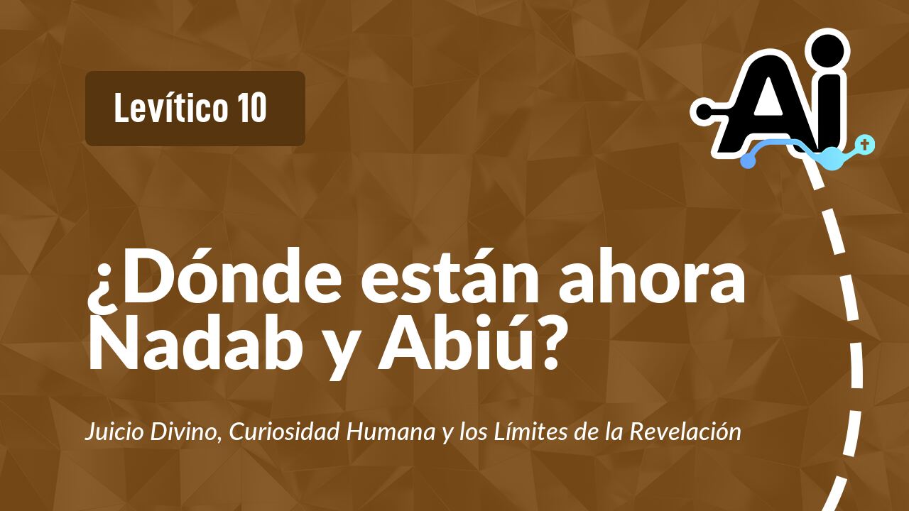 ¿Dónde están ahora Nadab y Abiú?