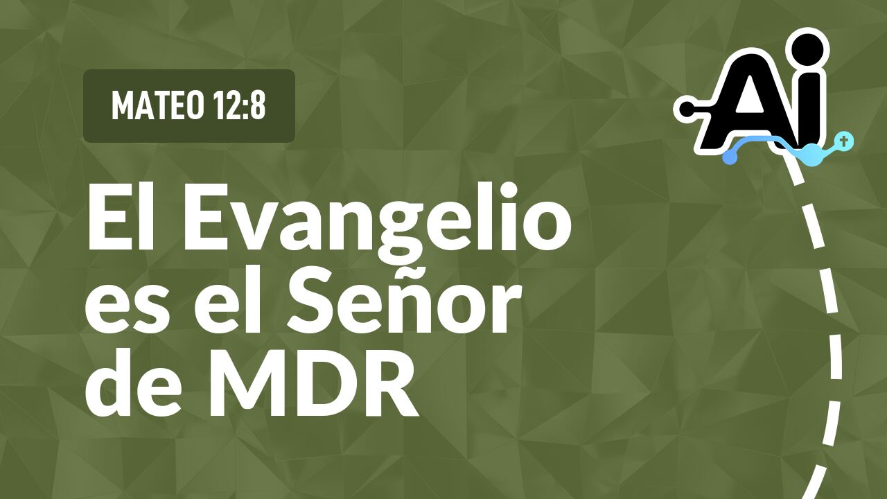 El Evangelio es el Señor de MDR