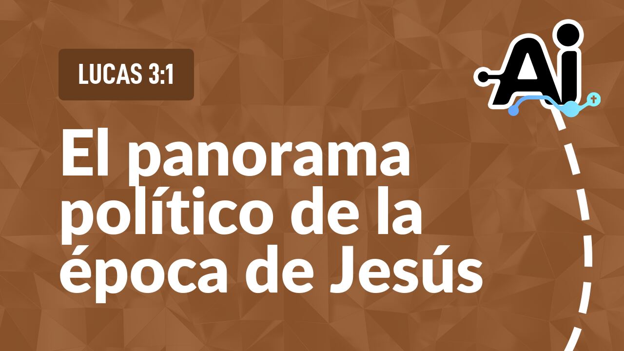 El panorama político de la época de Jesús