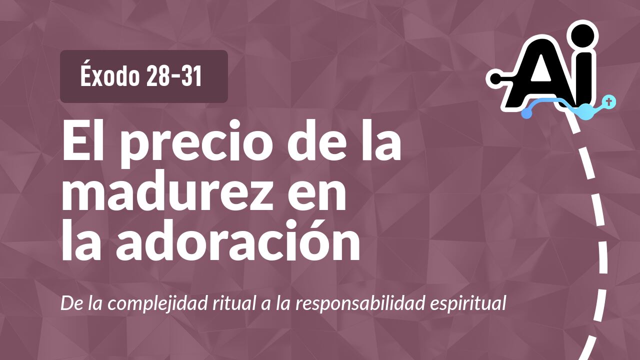 El precio de la madurez en la adoración