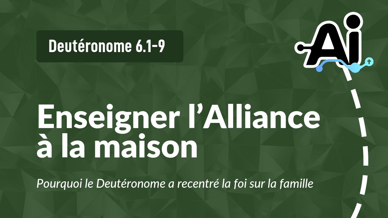 Enseigner l’Alliance à la maison