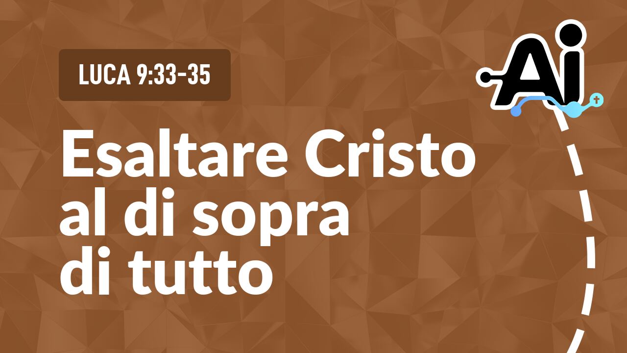 Esaltare Cristo al di sopra di tutto