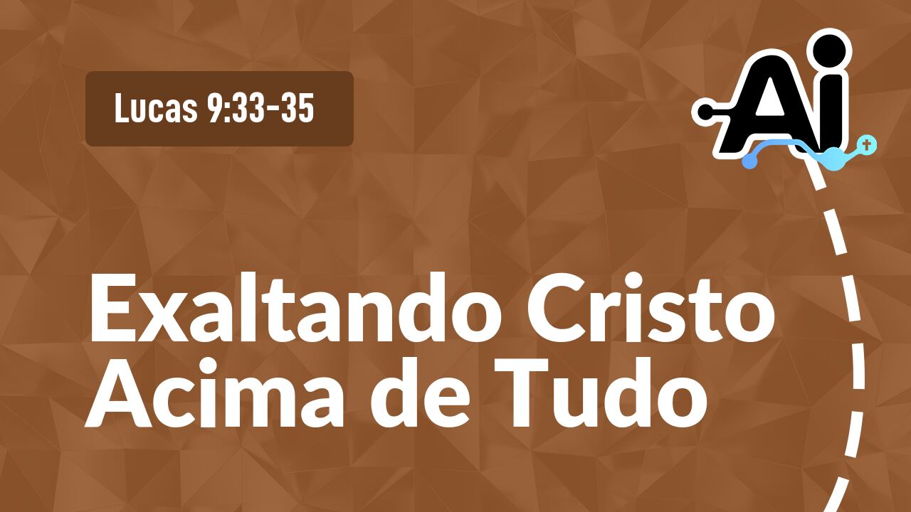 Exaltando Cristo Acima de Tudo