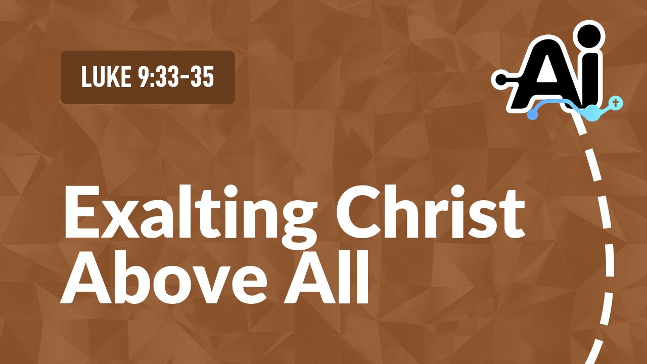 Exalting Christ Above All