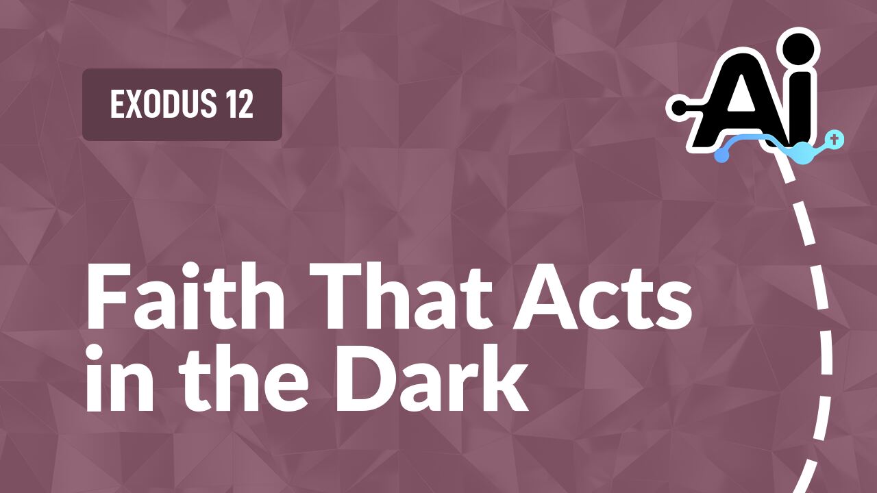 Faith That Acts in the Dark
