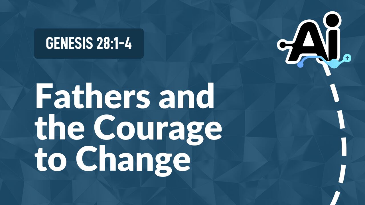 Fathers and the Courage to Change