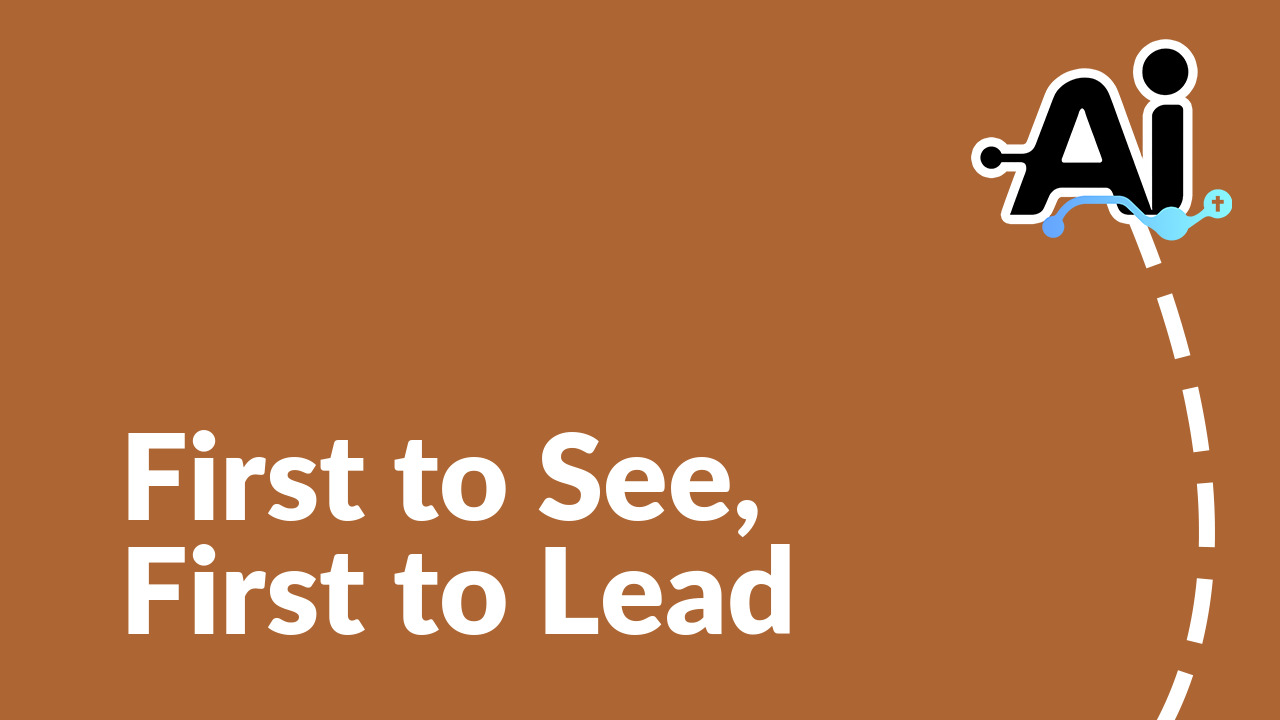 First to See, First to Lead