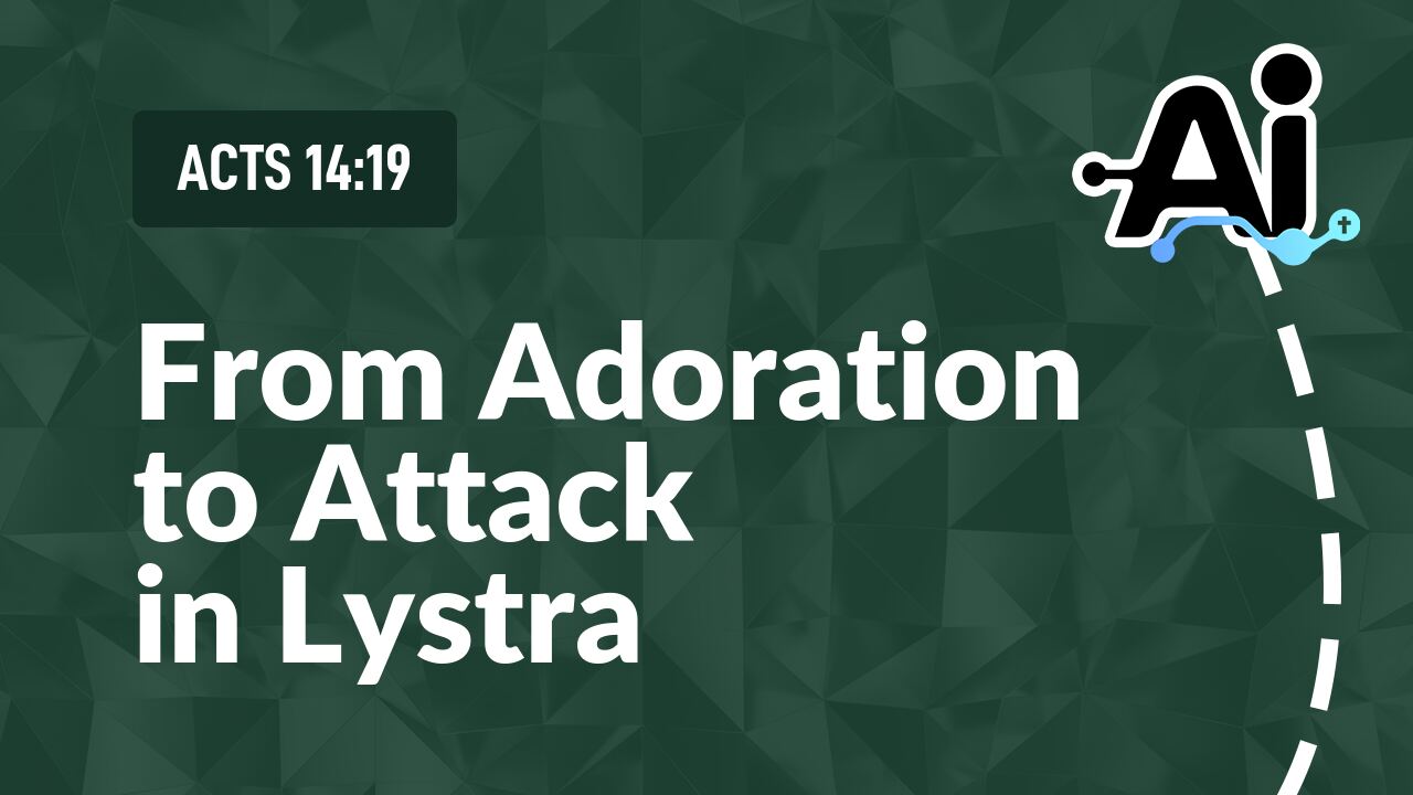 From Adoration to Attack in Lystra