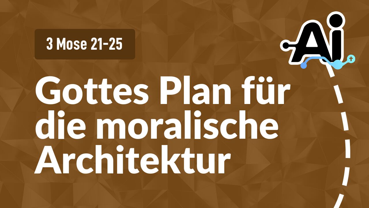 Gottes Plan für die moralische Architektur
