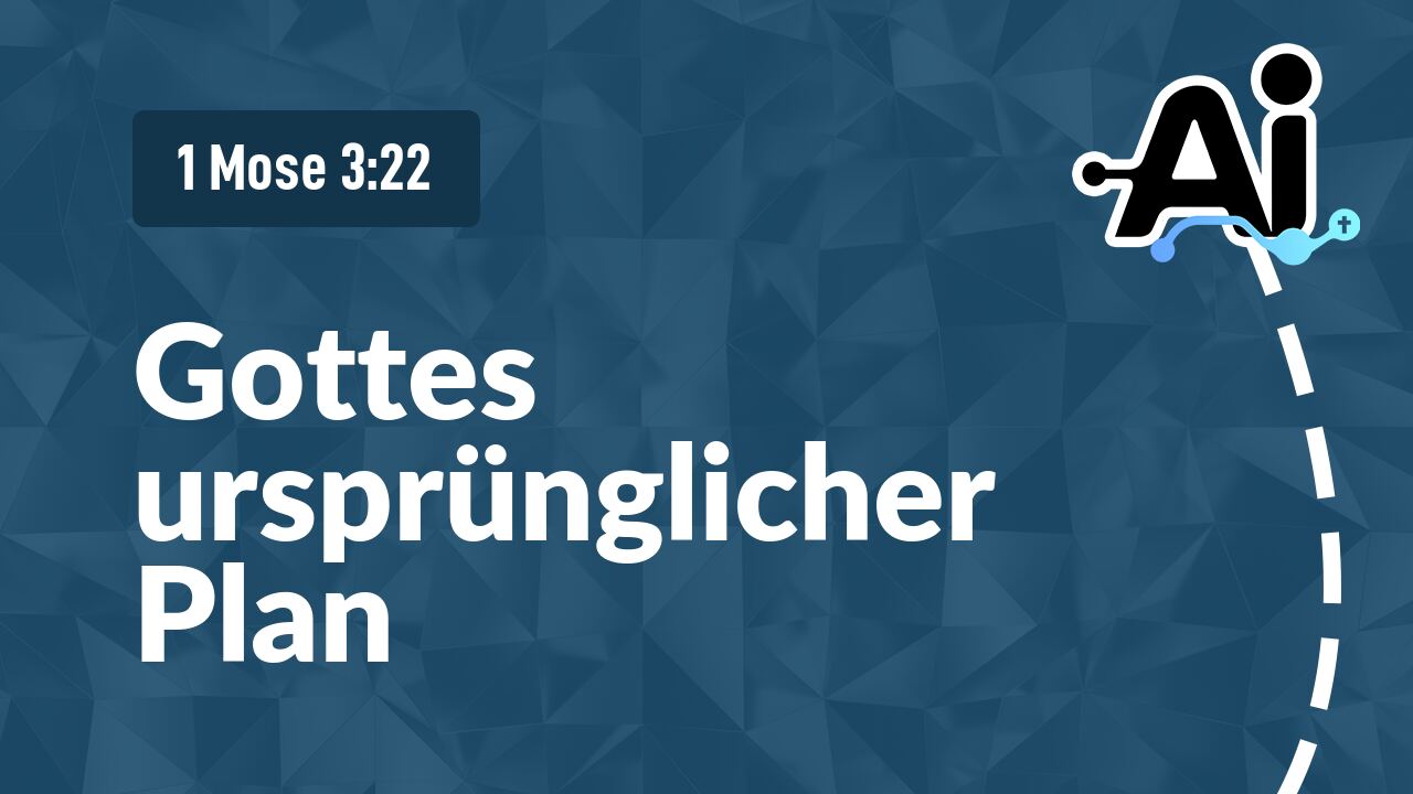 Gottes ursprünglicher Plan