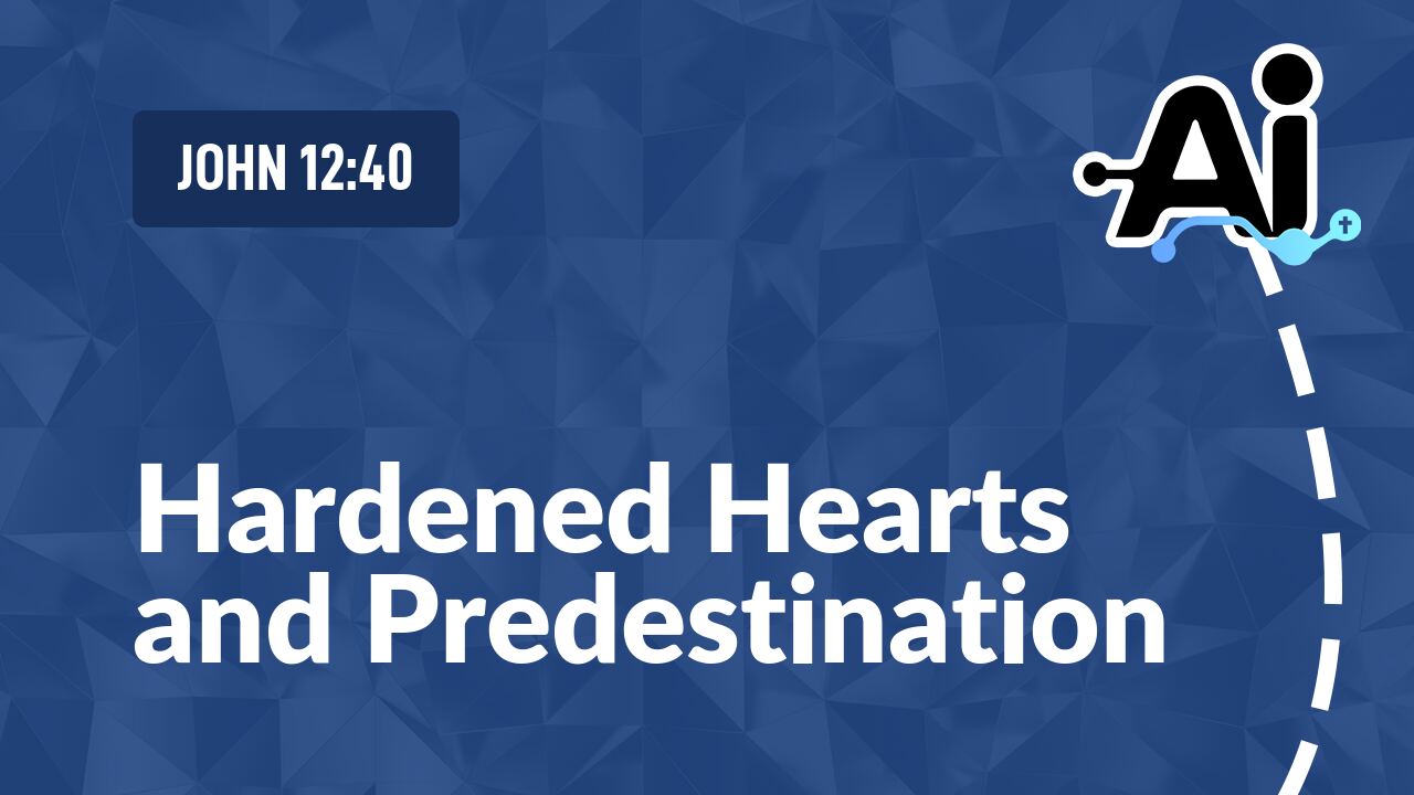 Hardened Hearts and Predestination