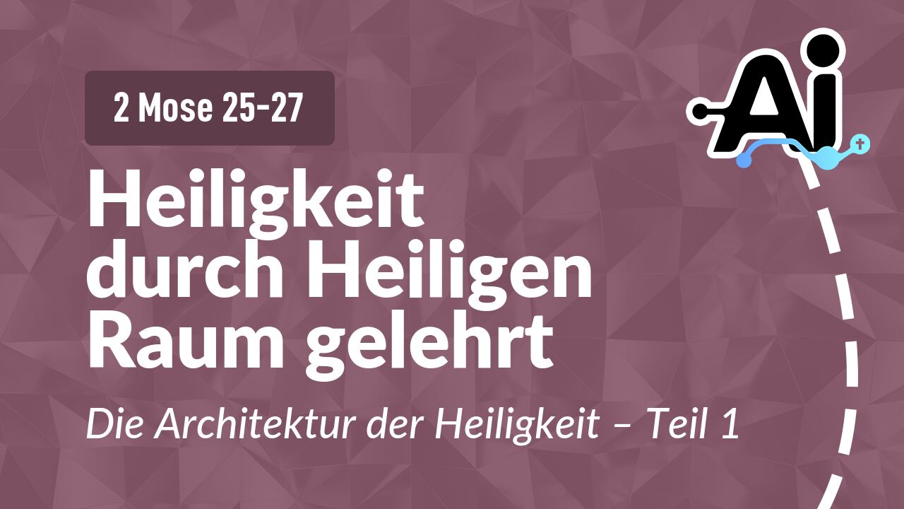 Heiligkeit durch Heiligen Raum gelehrt