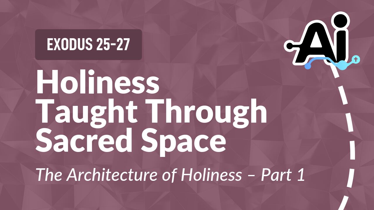Holiness Taught Through Sacred Space